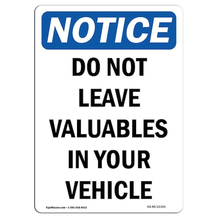 Signmission OSHA Notice Sign, 24" Height, Aluminum, Do Not Leave Valuables In Your Vehicle Sign, Portrait OS-NS-A-1824-V-11300
